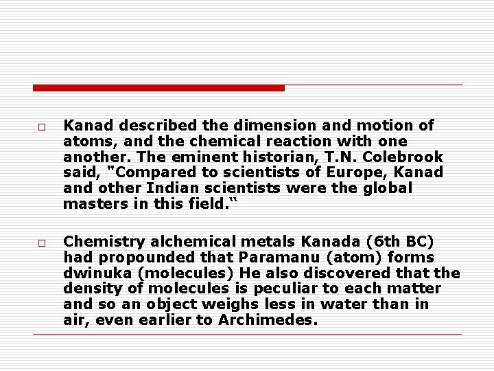 o o Kanad described the dimension and motion of atoms, and the chemical reaction