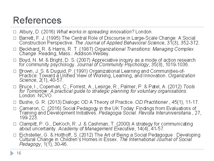 References � � � � � Albury, D. (2016) What works in spreading innovation?