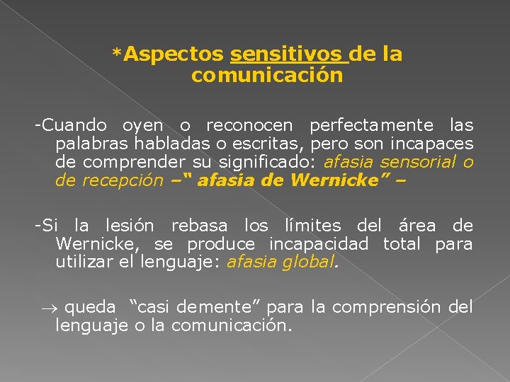 *Aspectos sensitivos de la comunicación -Cuando oyen o reconocen perfectamente las palabras habladas o