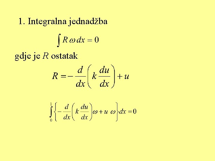 1. Integralna jednadžba gdje je R ostatak 