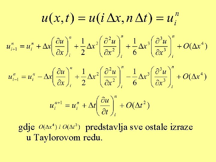 gdje predstavlja sve ostale izraze u Taylorovom redu. 