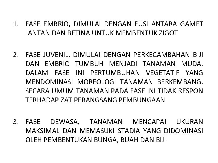 1. FASE EMBRIO, DIMULAI DENGAN FUSI ANTARA GAMET JANTAN DAN BETINA UNTUK MEMBENTUK ZIGOT