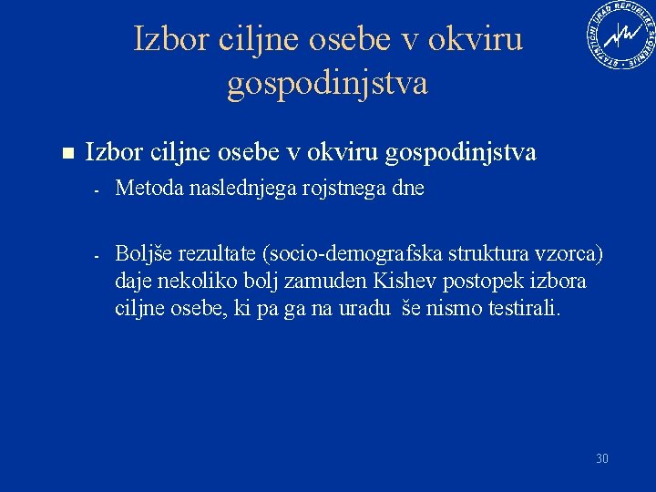 Izbor ciljne osebe v okviru gospodinjstva n Izbor ciljne osebe v okviru gospodinjstva -