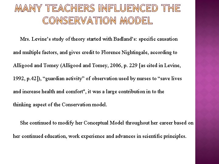 Mrs. Levine’s study of theory started with Badland’s: specific causation and multiple factors, and