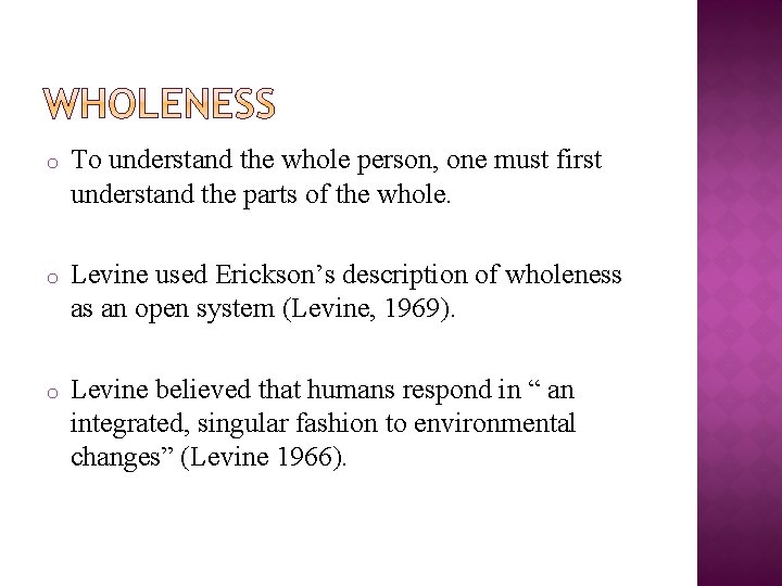 o To understand the whole person, one must first understand the parts of the