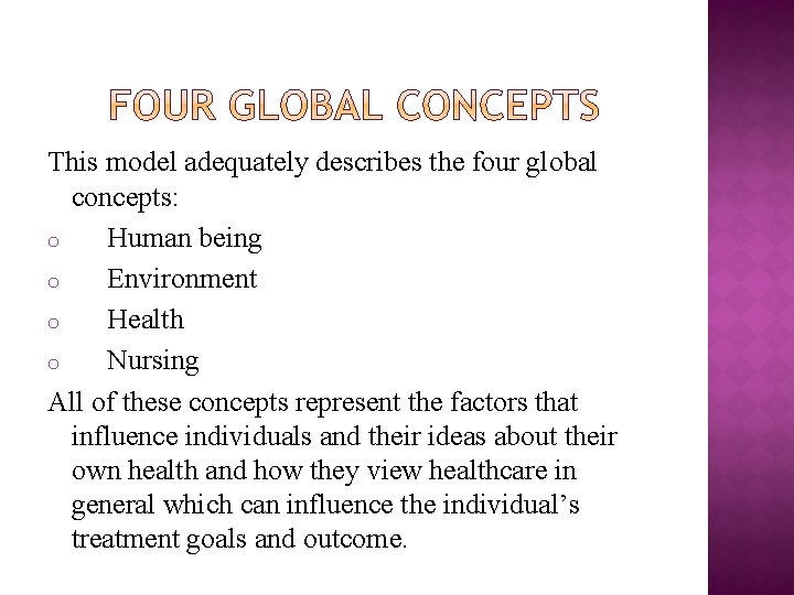 This model adequately describes the four global concepts: o Human being o Environment o