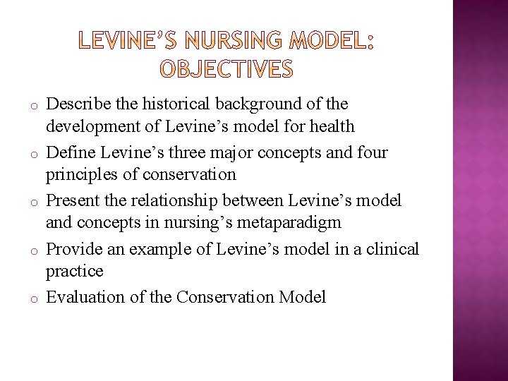 o o o Describe the historical background of the development of Levine’s model for