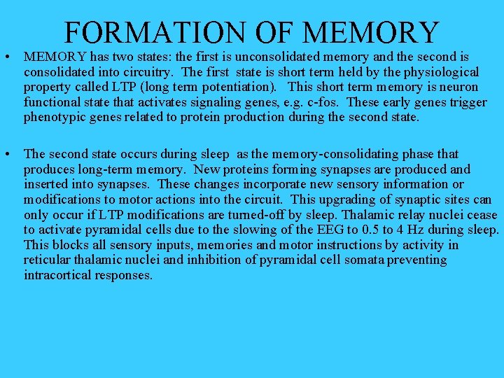 FORMATION OF MEMORY • MEMORY has two states: the first is unconsolidated memory and