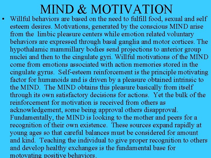 MIND & MOTIVATION • Willful behaviors are based on the need to fulfill food,