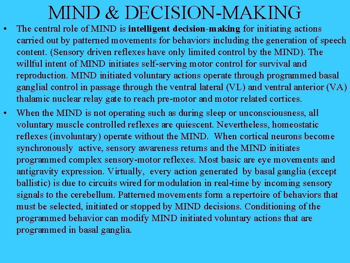 MIND & DECISION-MAKING • The central role of MIND is intelligent decision-making for initiating