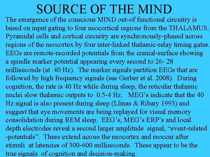 SOURCE OF THE MIND The emergence of the conscious MIND out-of functional circuitry is