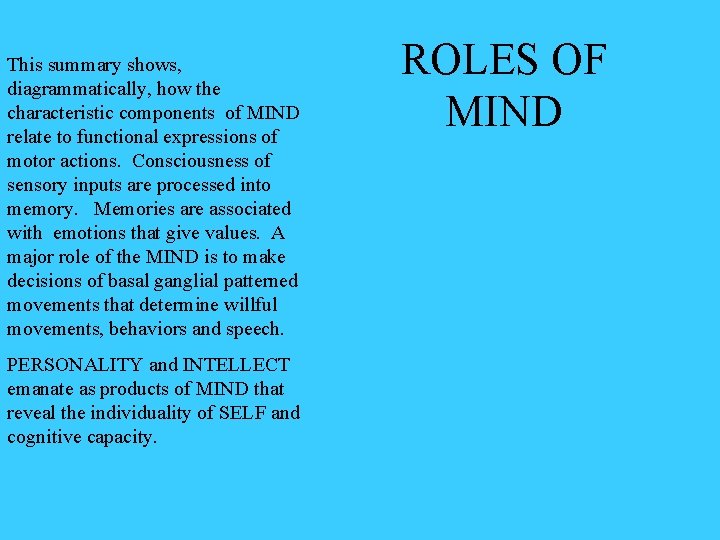 This summary shows, diagrammatically, how the characteristic components of MIND relate to functional expressions