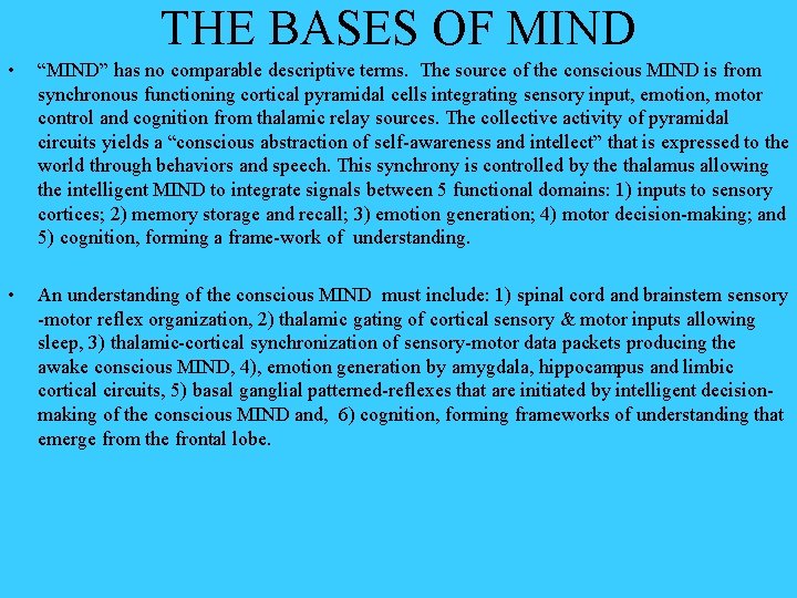 THE BASES OF MIND • “MIND” has no comparable descriptive terms. The source of