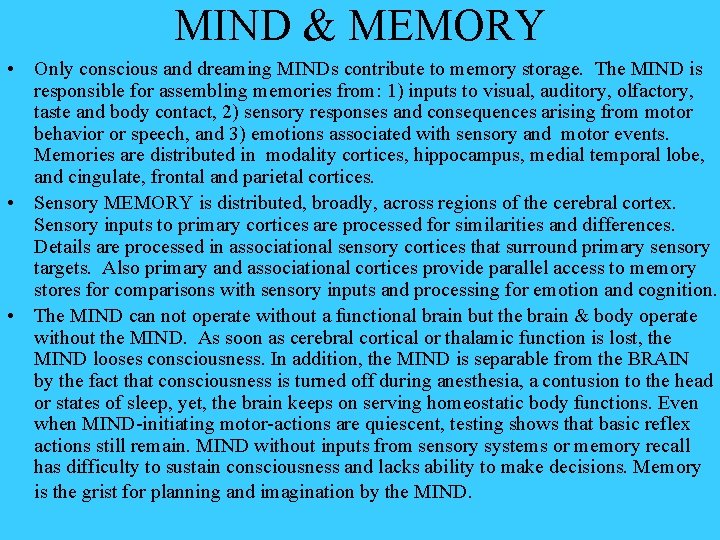 MIND & MEMORY • Only conscious and dreaming MINDs contribute to memory storage. The