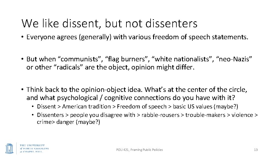 We like dissent, but not dissenters • Everyone agrees (generally) with various freedom of