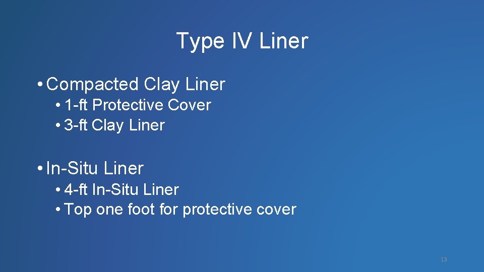 Type IV Liner • Compacted Clay Liner • 1 -ft Protective Cover • 3
