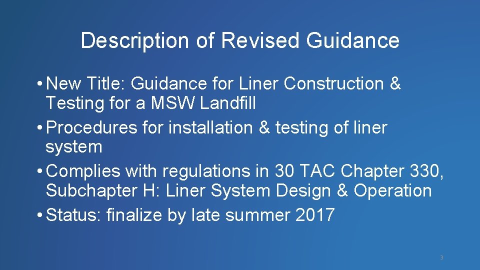 Description of Revised Guidance • New Title: Guidance for Liner Construction & Testing for