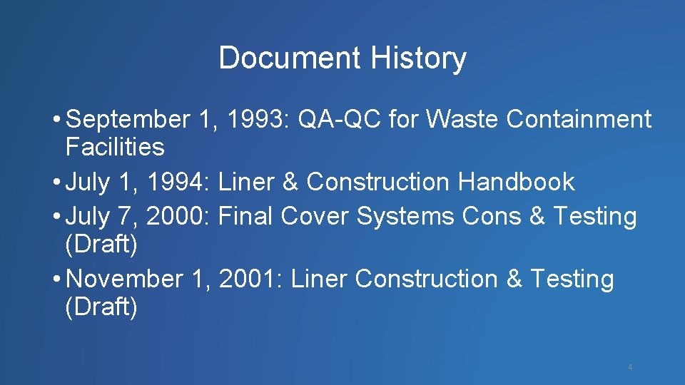 Document History • September 1, 1993: QA-QC for Waste Containment Facilities • July 1,