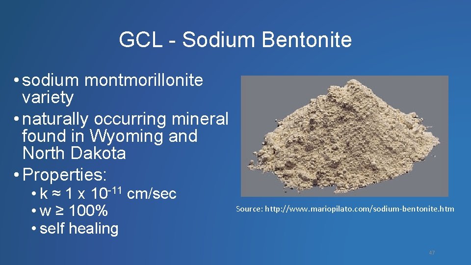 GCL - Sodium Bentonite • sodium montmorillonite variety • naturally occurring mineral found in