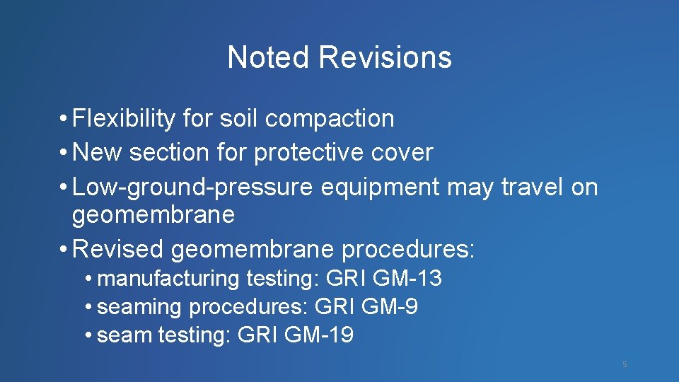 Noted Revisions • Flexibility for soil compaction • New section for protective cover •