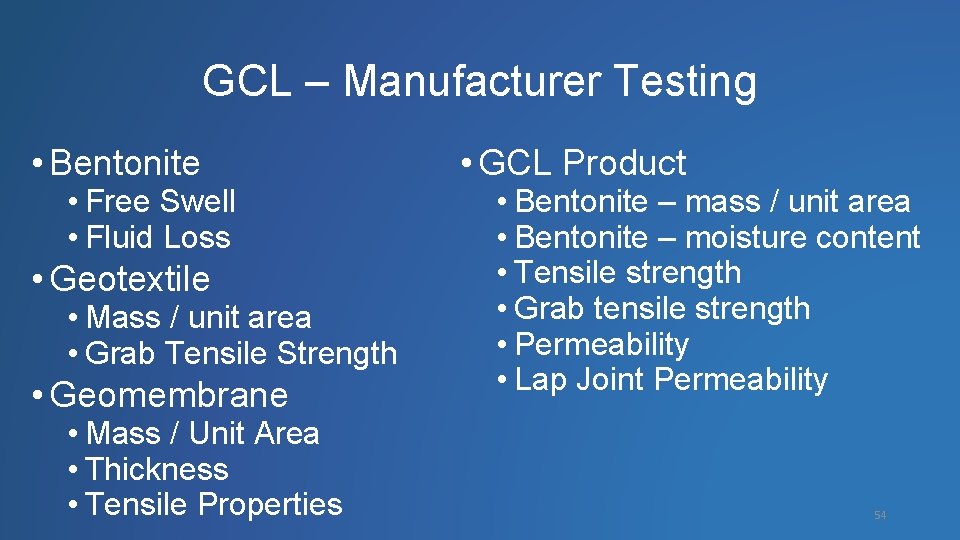 GCL – Manufacturer Testing • Bentonite • Free Swell • Fluid Loss • Geotextile