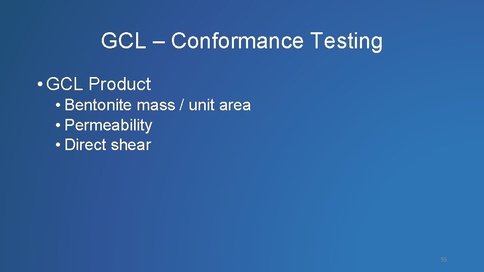 GCL – Conformance Testing • GCL Product • Bentonite mass / unit area •