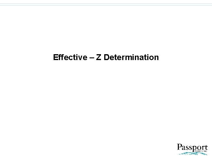 Effective – Z Determination 