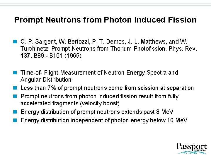 Prompt Neutrons from Photon Induced Fission n C. P. Sargent, W. Bertozzi, P. T.