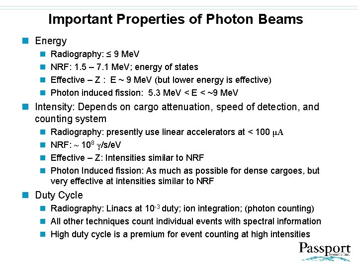 Important Properties of Photon Beams n Energy n n Radiography: ≤ 9 Me. V