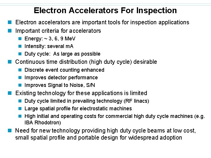 Electron Accelerators For Inspection n Electron accelerators are important tools for inspection applications n