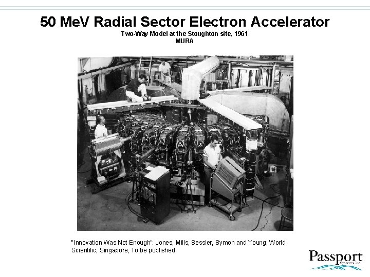 50 Me. V Radial Sector Electron Accelerator Two-Way Model at the Stoughton site, 1961