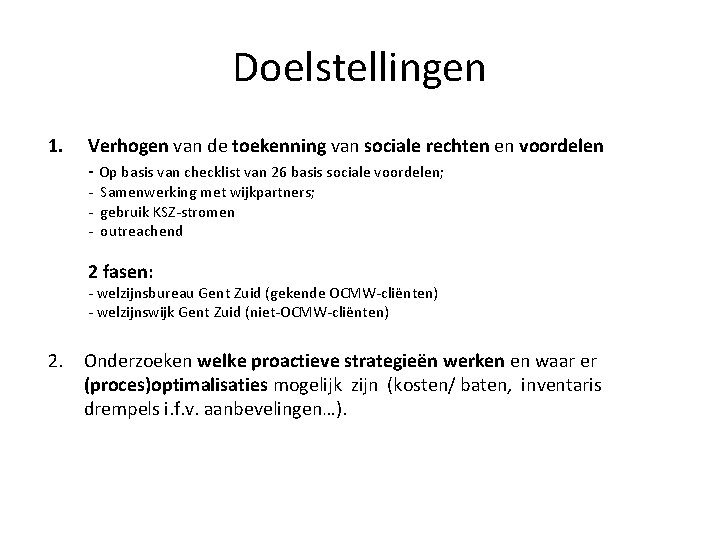 Doelstellingen 1. Verhogen van de toekenning van sociale rechten en voordelen - Op basis