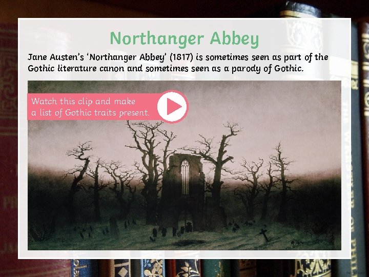 Northanger Abbey Jane Austen’s ‘Northanger Abbey’ (1817) is sometimes seen as part of the