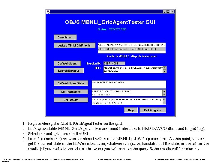 1. 2. 3. 4. Register/deregister MBNLIGrid. Agent. Tester on the grid. Lookup available MBNLIGrid.