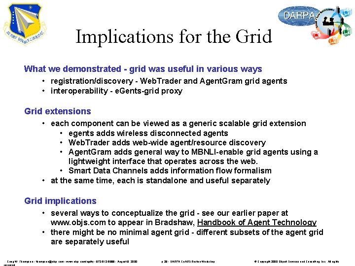 Implications for the Grid What we demonstrated - grid was useful in various ways