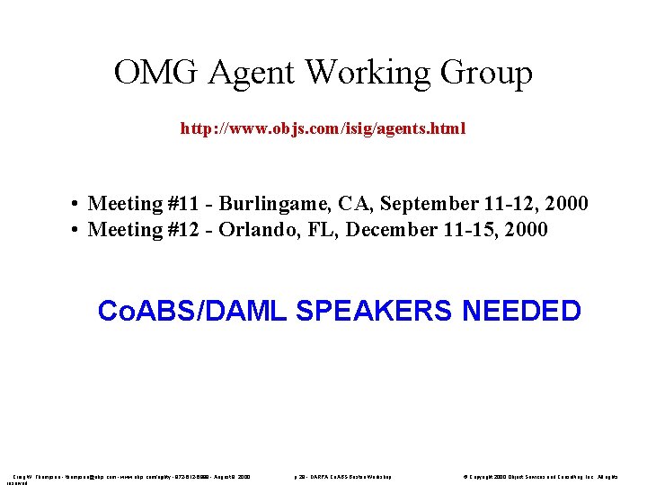 OMG Agent Working Group http: //www. objs. com/isig/agents. html • Meeting #11 - Burlingame,