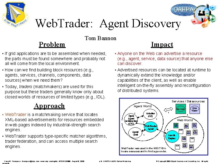 Web. Trader: Agent Discovery Problem Tom Bannon • If grid applications are to be