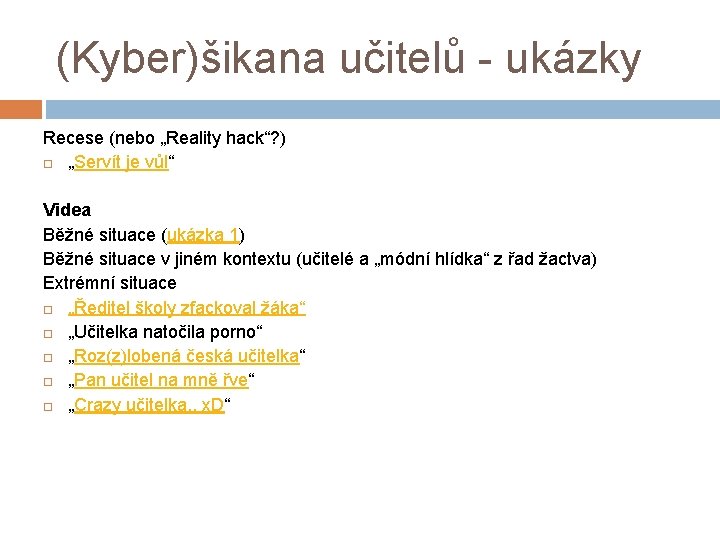 (Kyber)šikana učitelů - ukázky Recese (nebo „Reality hack“? ) „Servít je vůl“ Videa Běžné