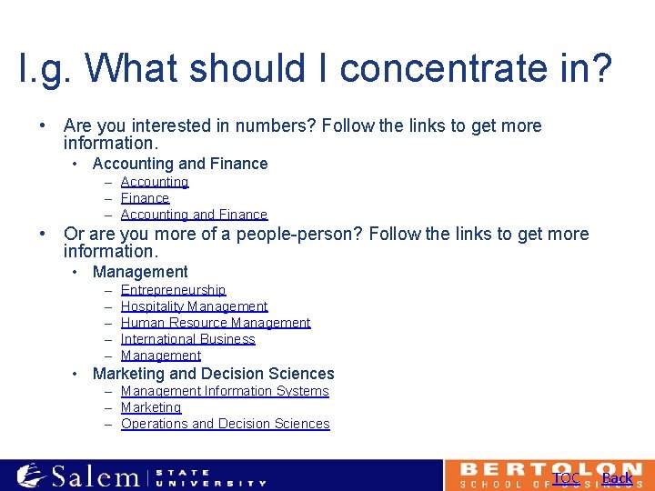 I. g. What should I concentrate in? • Are you interested in numbers? Follow