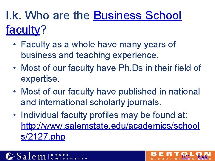 I. k. Who are the Business School faculty? • Faculty as a whole have