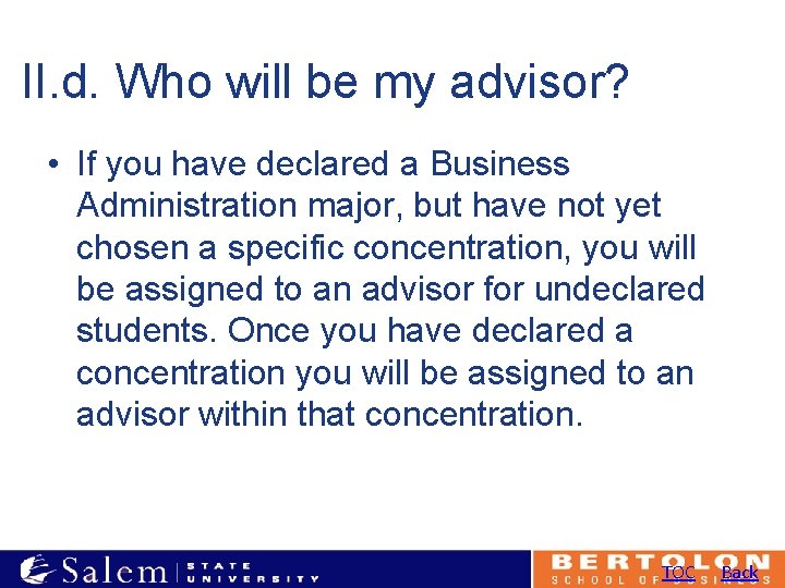 II. d. Who will be my advisor? • If you have declared a Business