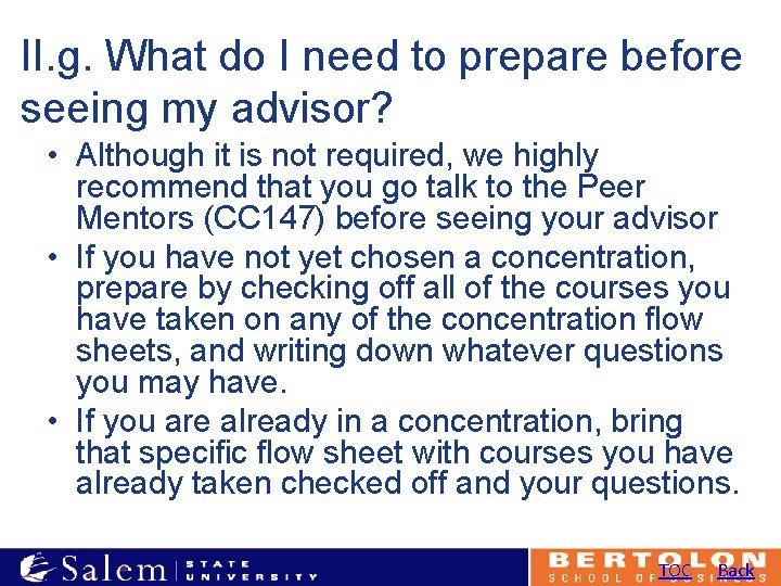 II. g. What do I need to prepare before seeing my advisor? • Although