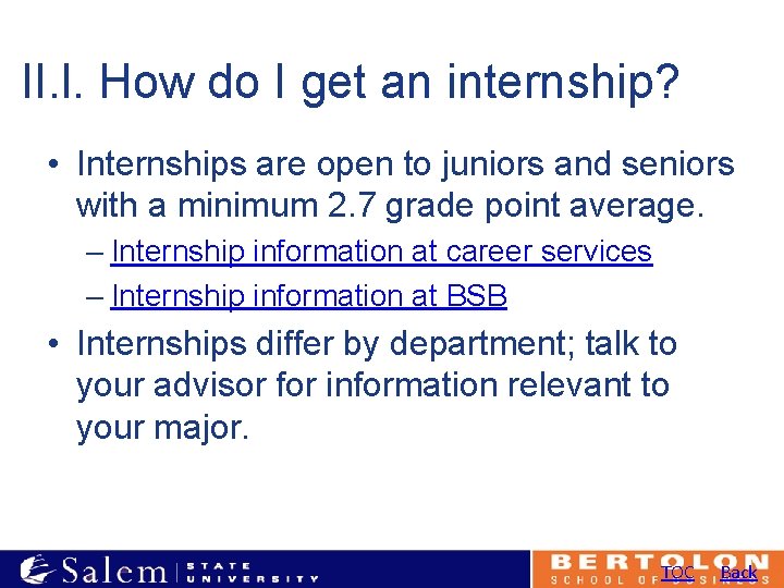 II. l. How do I get an internship? • Internships are open to juniors