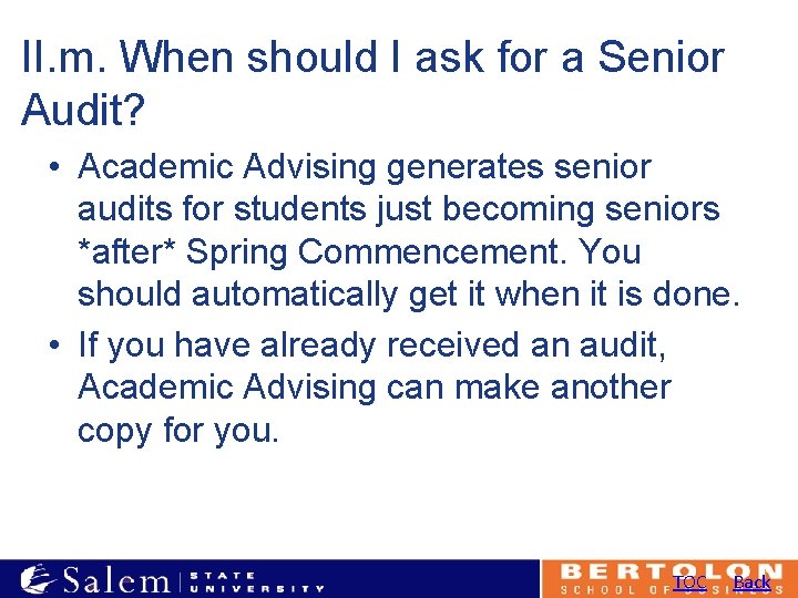 II. m. When should I ask for a Senior Audit? • Academic Advising generates