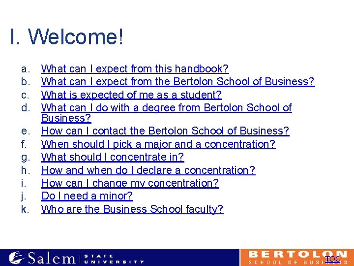 I. Welcome! a. b. c. d. What can I expect from this handbook? What