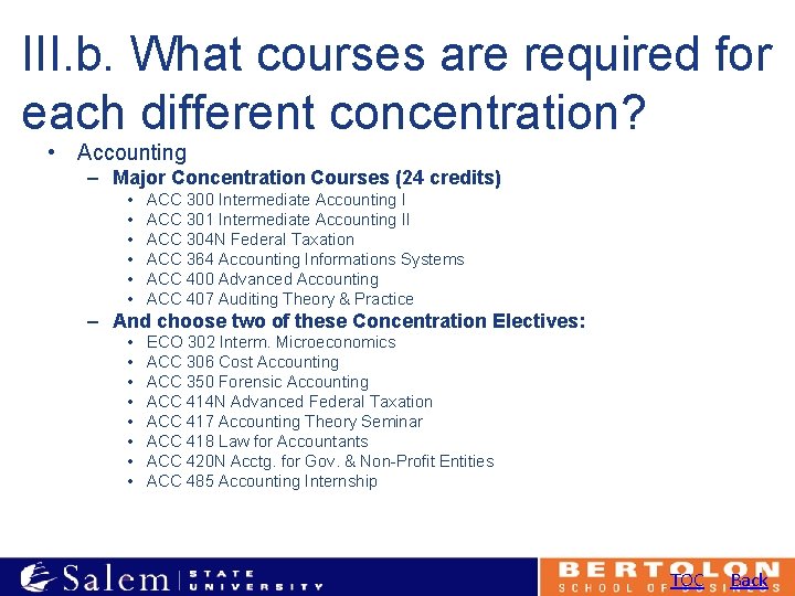 III. b. What courses are required for each different concentration? • Accounting – Major