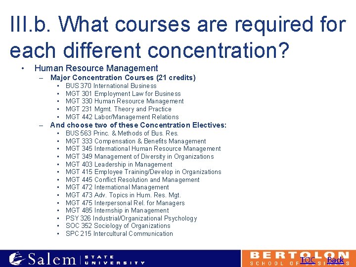 III. b. What courses are required for each different concentration? • Human Resource Management