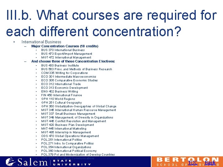 III. b. What courses are required for each different concentration? • International Business –