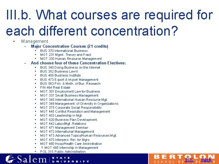 III. b. What courses are required for each different concentration? • Management – Major