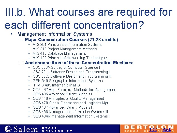 III. b. What courses are required for each different concentration? • Management Information Systems